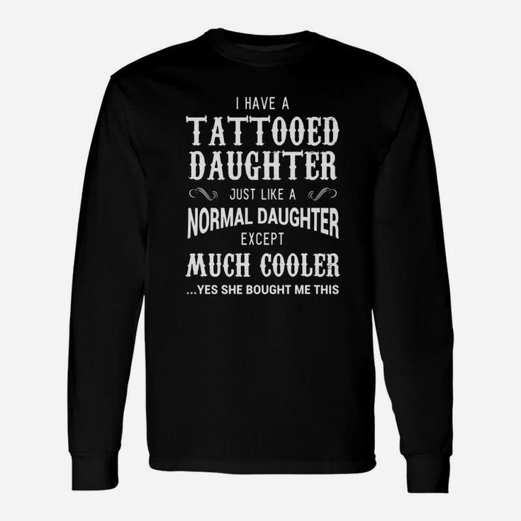 Tattooed Daughter Shirt Tattoo Fathers Day Long Sleeve T-Shirt