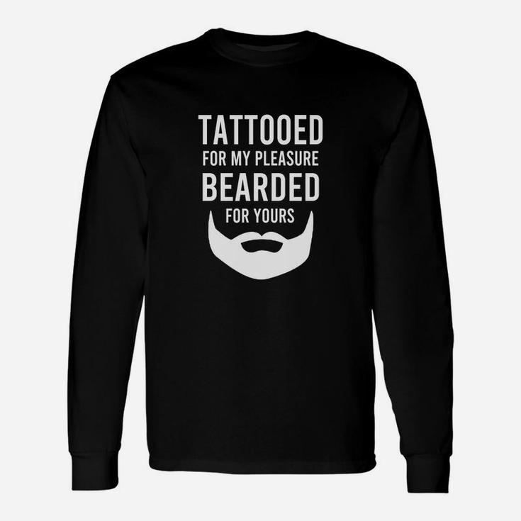 Tattooed For My Pleasure Bearded For Yours Dad T-shirt Long Sleeve T-Shirt