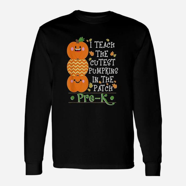 I Teach The Cutest Pumpkins In Patch Halloween Teacher Long Sleeve T-Shirt