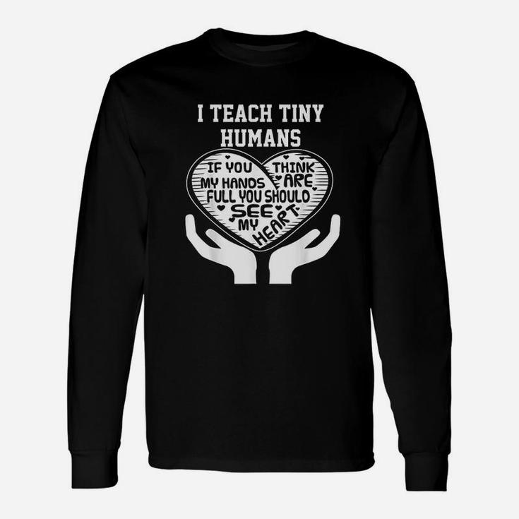 I Teach Tiny Humans Early Childhood Teacher Long Sleeve T-Shirt