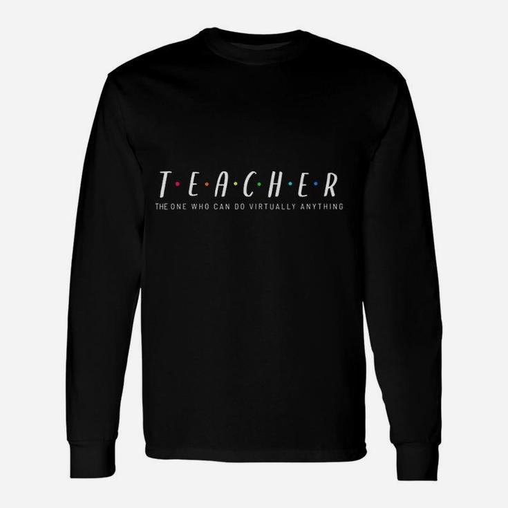 Teacher Appreciation Virtual Teaching Long Sleeve T-Shirt