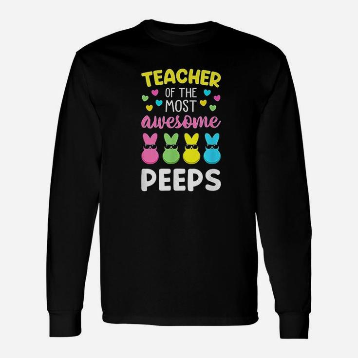 Teacher Of The Most Awesome Peeps Easter Bunny Eggs Long Sleeve T-Shirt