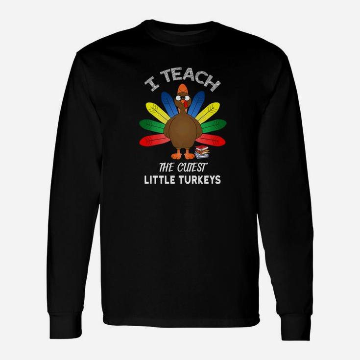 Teacher Thanksgiving Premium I Teach Little Turkeys Long Sleeve T-Shirt