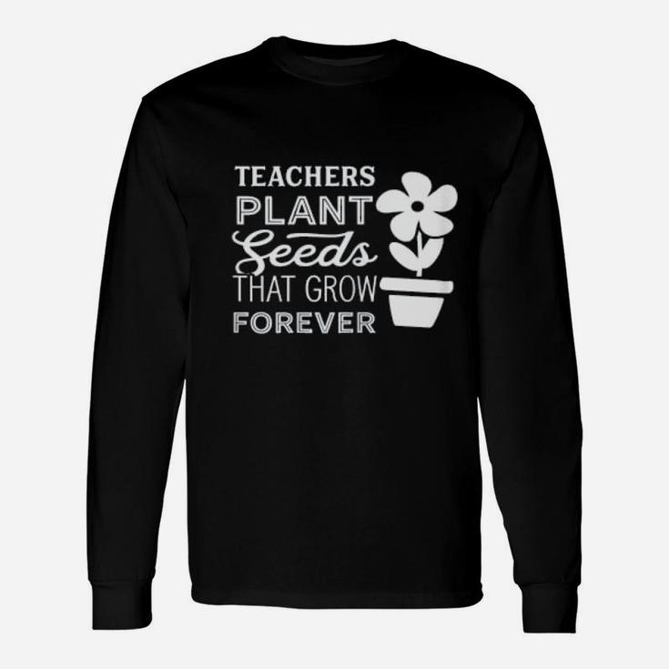 Teachers Plant Seeds Preschool Virtual Daycare Teacher Long Sleeve T-Shirt