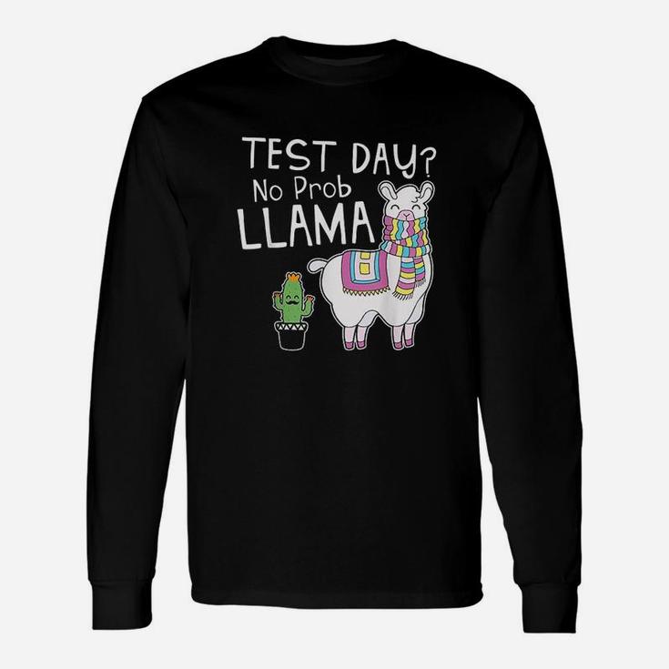 Teachers Testing Day Test Day No Prob Llama Teacher Long Sleeve T-Shirt