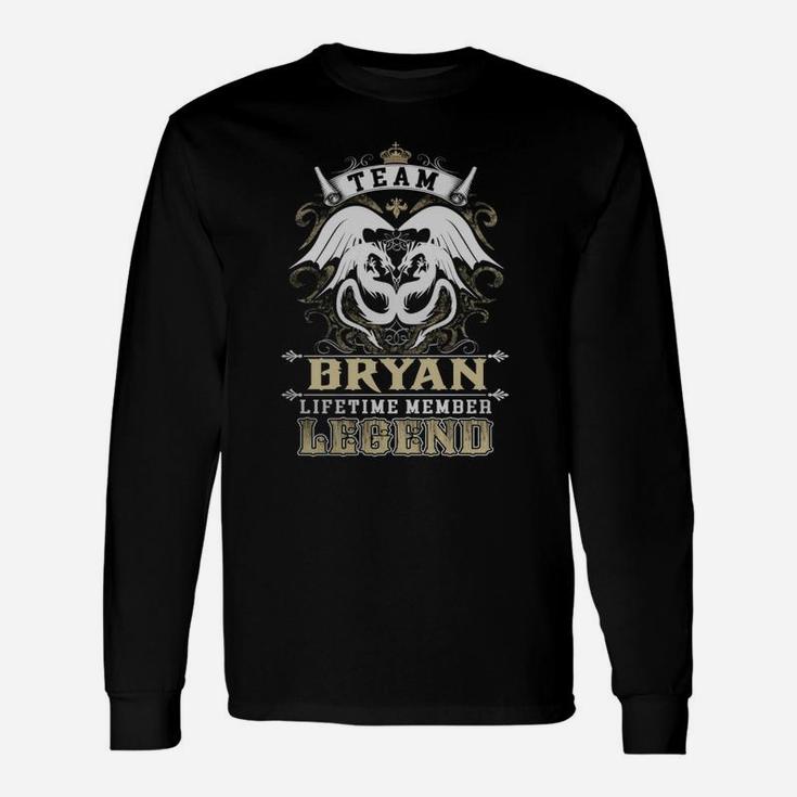 Team Bryan Lifetime Member Legend -bryan Shirt Bryan Hoodie Bryan Bryan Tee Bryan Name Bryan Lifestyle Bryan Shirt Bryan Names Long Sleeve T-Shirt