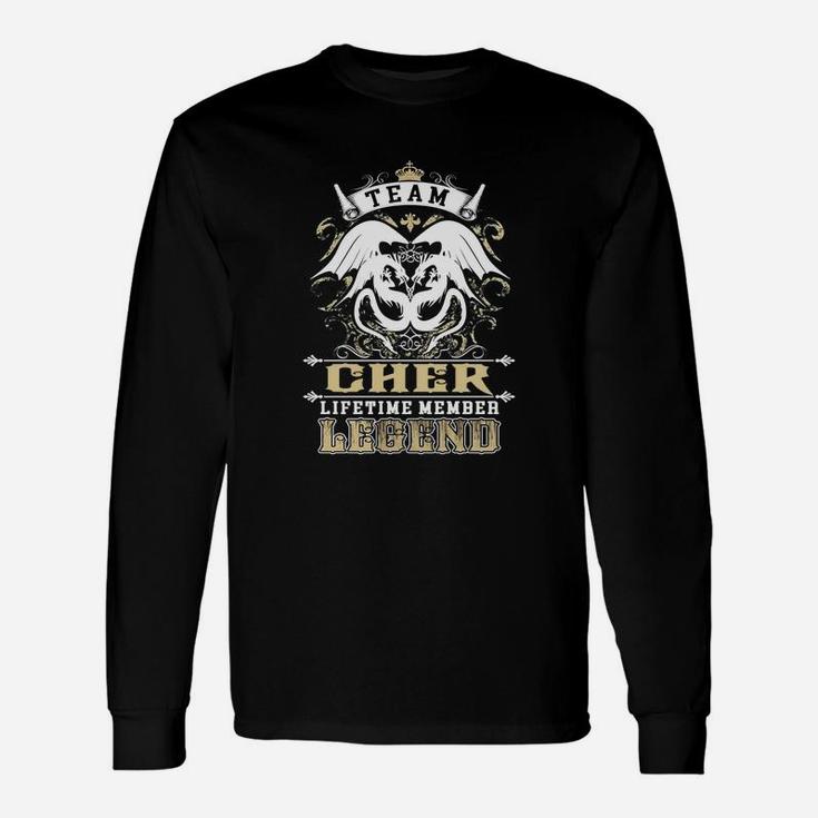 Team Cher Lifetime Member Legend -cher Shirt Cher Hoodie Cher Cher Tee Cher Name Cher Lifestyle Cher Shirt Cher Names Long Sleeve T-Shirt