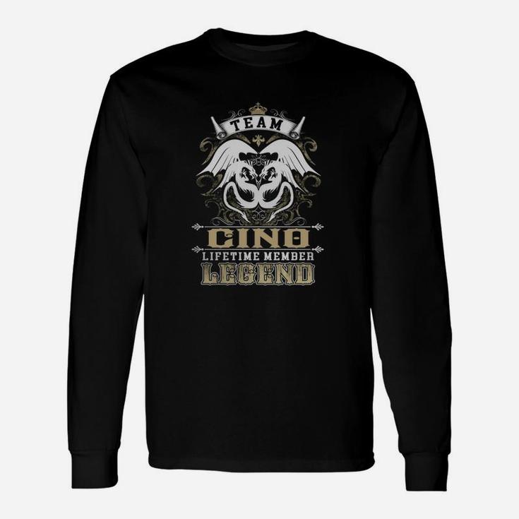 Team Cino Lifetime Member Legend -cino Shirt Cino Hoodie Cino Cino Tee Cino Name Cino Lifestyle Cino Shirt Cino Names Long Sleeve T-Shirt