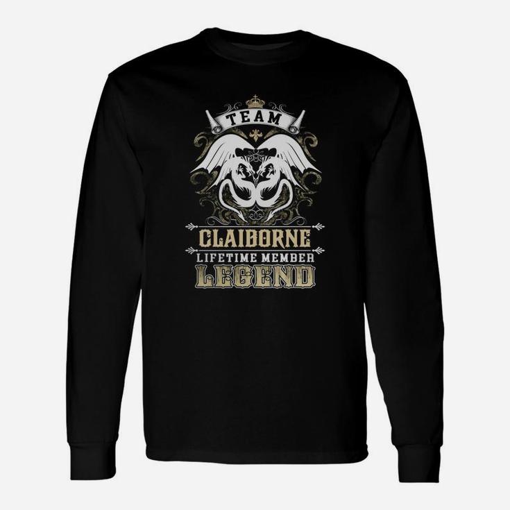 Team Claiborne Lifetime Member Legend -claiborne Shirt Claiborne Hoodie Claiborne Claiborne Tee Claiborne Name Claiborne Lifestyle Claiborne Shirt Claiborne Names Long Sleeve T-Shirt