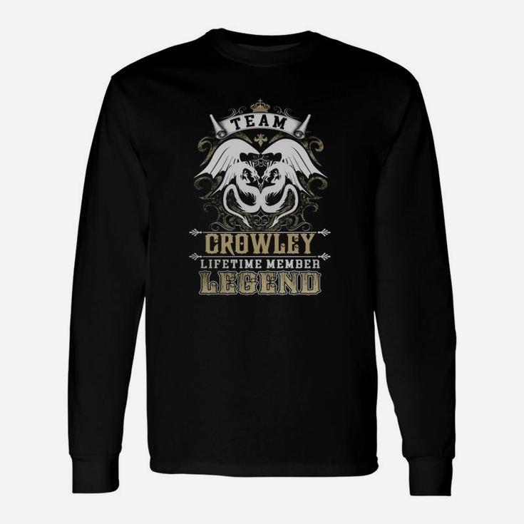 Team Crowley Lifetime Member Legend -crowley Shirt Crowley Hoodie Crowley Crowley Tee Crowley Name Crowley Lifestyle Crowley Shirt Crowley Names Long Sleeve T-Shirt