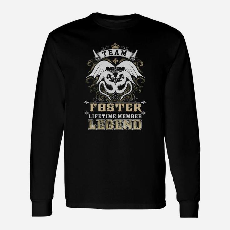 Team Foster Lifetime Member Legend Foster Shirt Foster Hoodie Foster Foster Tee Foster Name Foster Lifestyle Foster Shirt Foster Names Long Sleeve T-Shirt