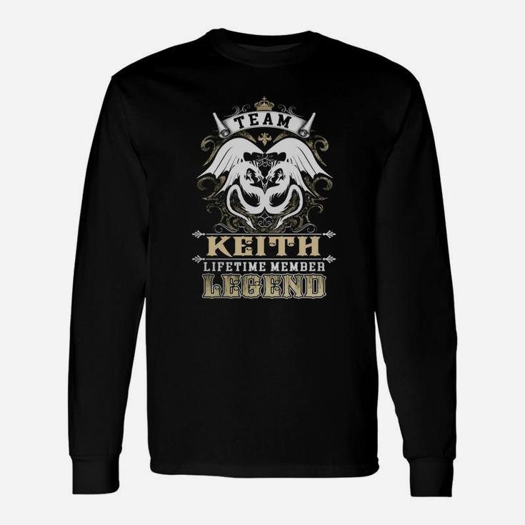 Team Keith Lifetime Member Legend -keith Shirt Keith Hoodie Keith Keith Tee Keith Name Keith Lifestyle Keith Shirt Keith Names Long Sleeve T-Shirt