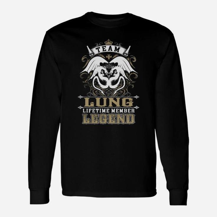 Team Lung Lifetime Member Legend -lung Shirt Lung Hoodie Lung Lung Tee Lung Name Lung Lifestyle Lung Shirt Lung Names Long Sleeve T-Shirt