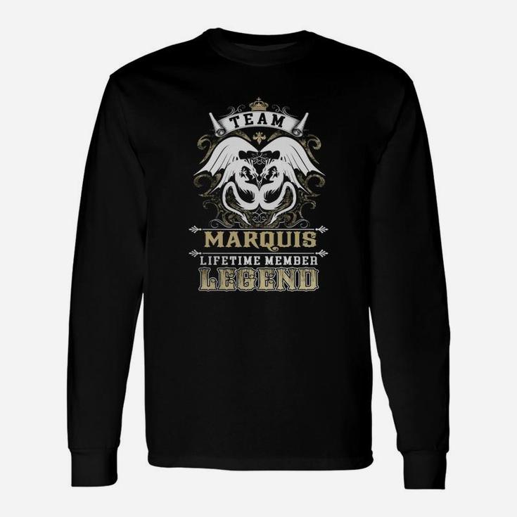Team Marquis Lifetime Member Legend -marquis Shirt Marquis Hoodie Marquis Marquis Tee Marquis Name Marquis Lifestyle Marquis Shirt Marquis Names Long Sleeve T-Shirt