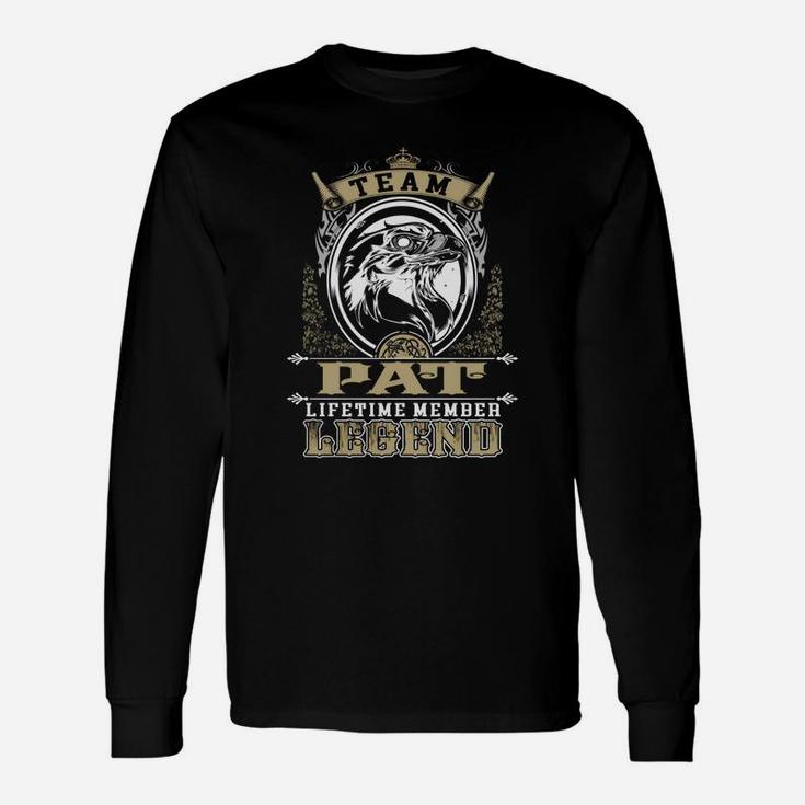 Team Pat Lifetime Member Legend Pat Shirt Pat Hoodie Pat Pat Tee Pat Name Pat Lifestyle Pat Shirt Pat Names Long Sleeve T-Shirt