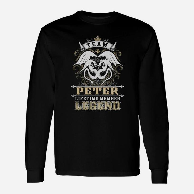 Team Peter Lifetime Member Legend -peter Shirt Peter Hoodie Peter Peter Tee Peter Name Peter Lifestyle Peter Shirt Peter Names Long Sleeve T-Shirt