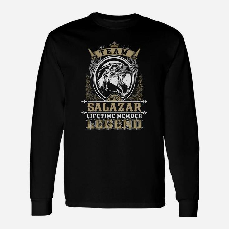 Team Salazar Lifetime Member Legend -salazar Shirt Salazar Hoodie Salazar Salazar Tee Salazar Name Salazar Lifestyle Salazar Shirt Salazar Names Long Sleeve T-Shirt