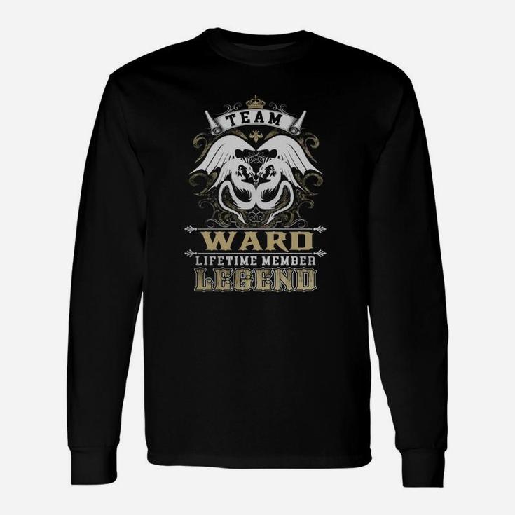 Team Ward Lifetime Member Legend -ward Shirt Ward Hoodie Ward Ward Tee Ward Name Ward Lifestyle Ward Shirt Ward Names Long Sleeve T-Shirt