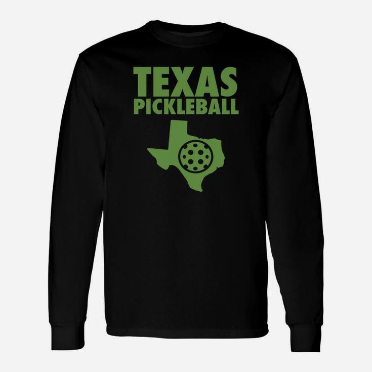 Texas Pickleball And Cute Pickleball Tee Shirt Long Sleeve T-Shirt