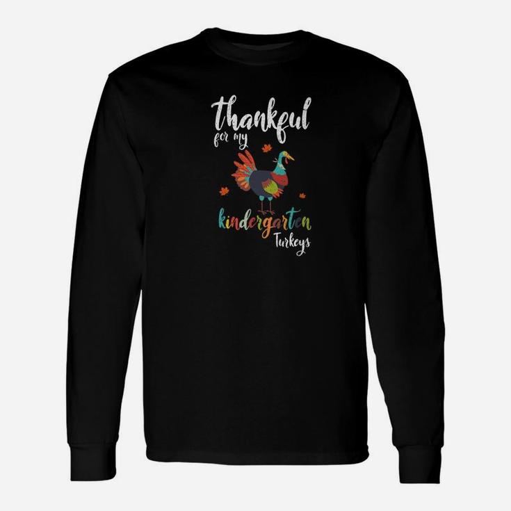 Thankful Kindergarten Turkeys Teacher Thanksgiving Long Sleeve T-Shirt