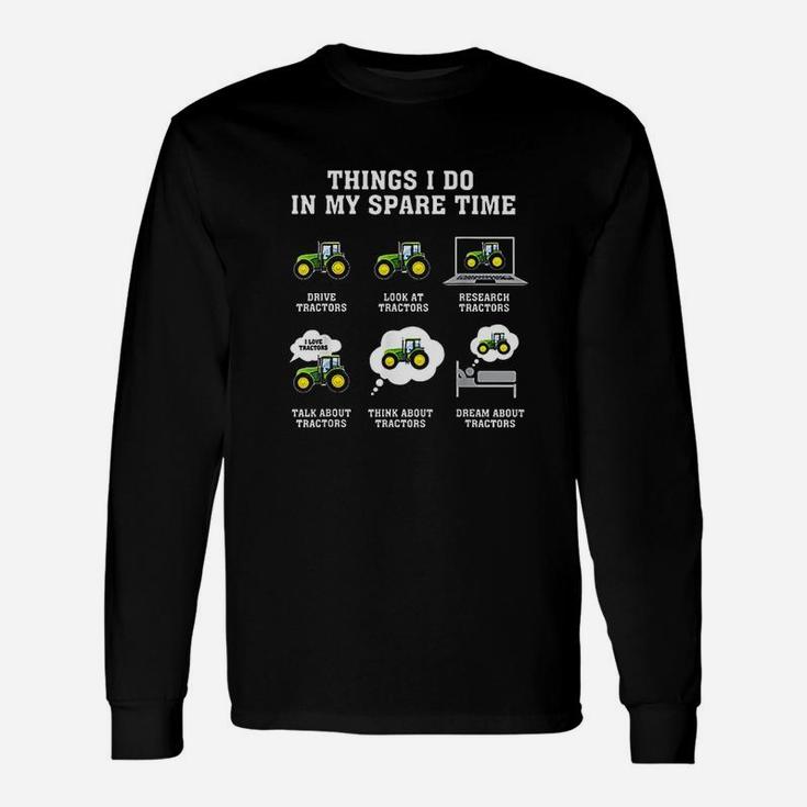Things I Do In My Spare Time Drive Tractors Long Sleeve T-Shirt