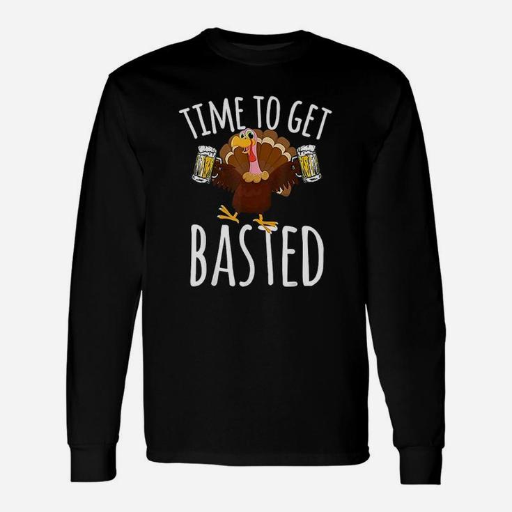 Time To Get Basted Beer Thanksgiving Turkey Long Sleeve T-Shirt
