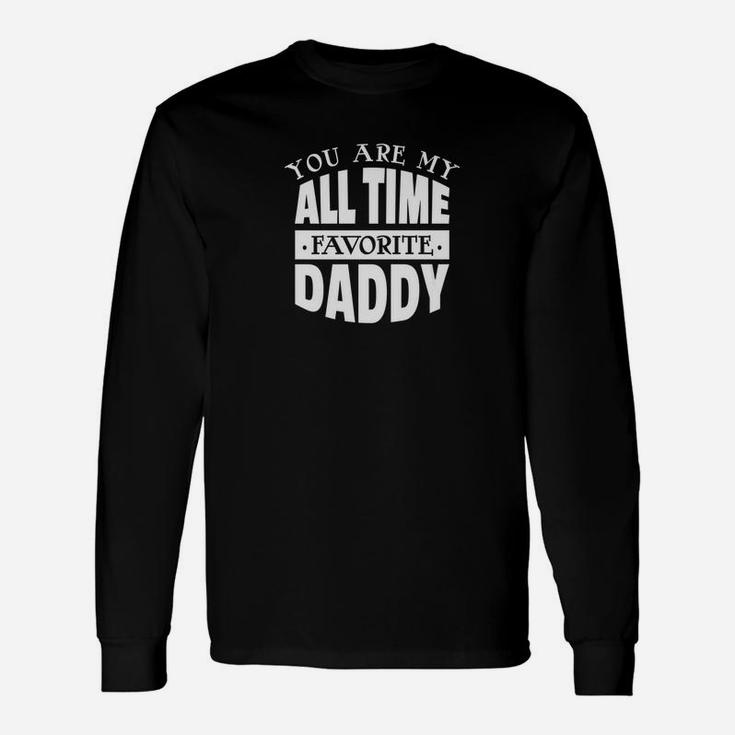 You Are My All Time Favorite Daddy Fathers Day Grandpa Premium Long Sleeve T-Shirt