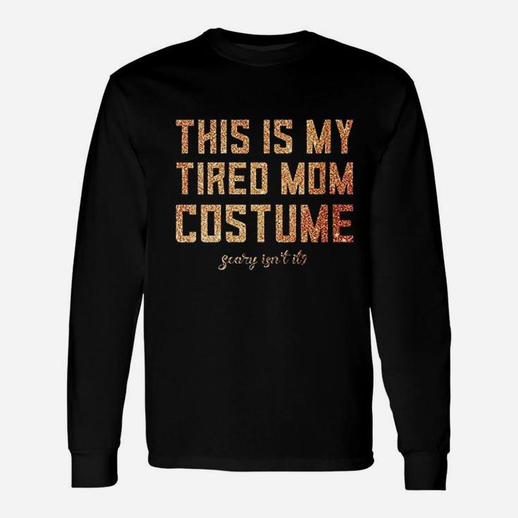 This Is My Tired Mom Costume Halloween Mommy Cute Long Sleeve T-Shirt