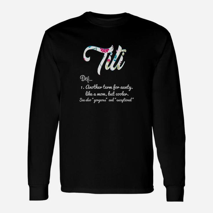 Titi Definition Best Aunt Ever Floral For Aunty Long Sleeve T-Shirt