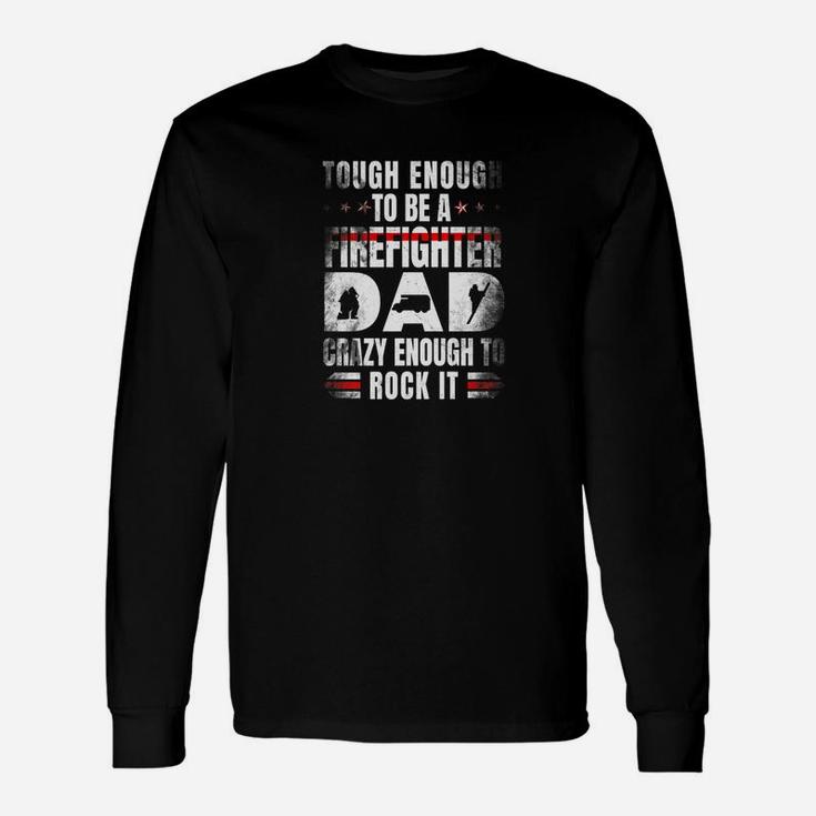 Tough Enough To Be Firefighter Dad Fathers Day Dad Premium Long Sleeve T-Shirt