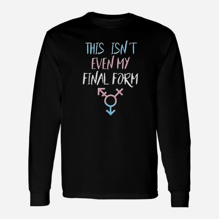 Trans Pride Final Form Saying Quote Lgbt Long Sleeve T-Shirt