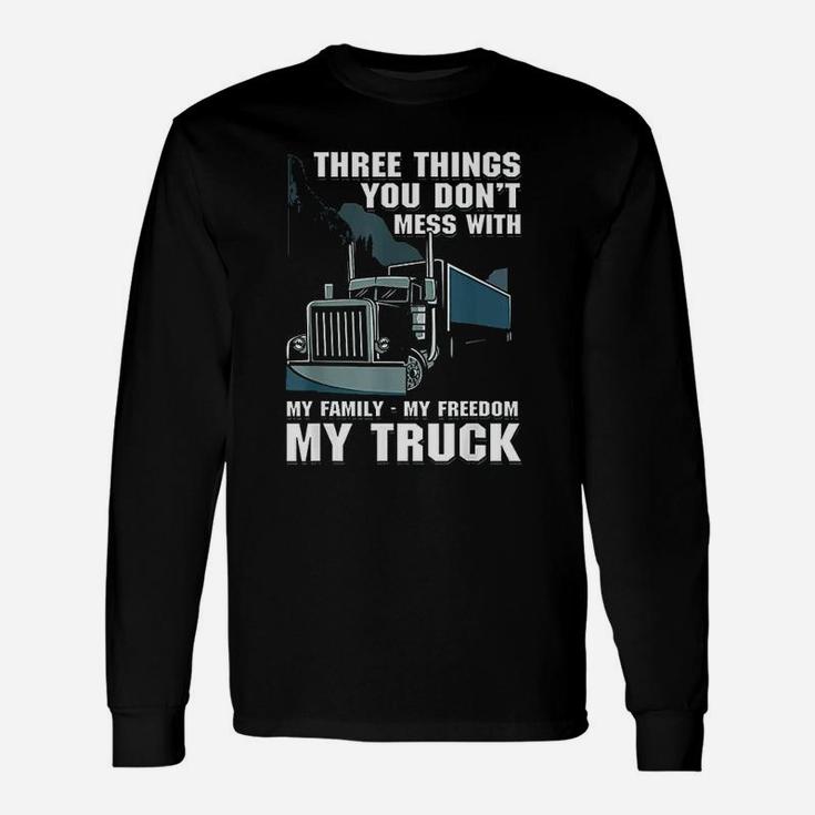Truck Driver Father Do Not Mess With My Long Sleeve T-Shirt