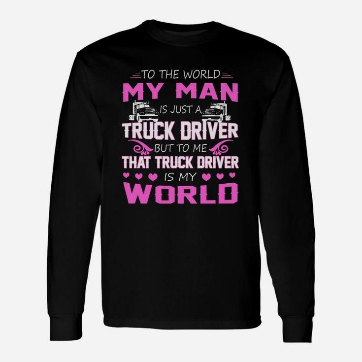Truck Driver My Man Proud Couple Husband And Wife Truck Driver My Man Long Sleeve T-Shirt