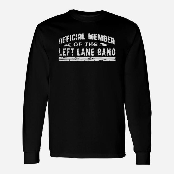 Trucker Official Member Of The Left Lane Gang Long Sleeve T-Shirt