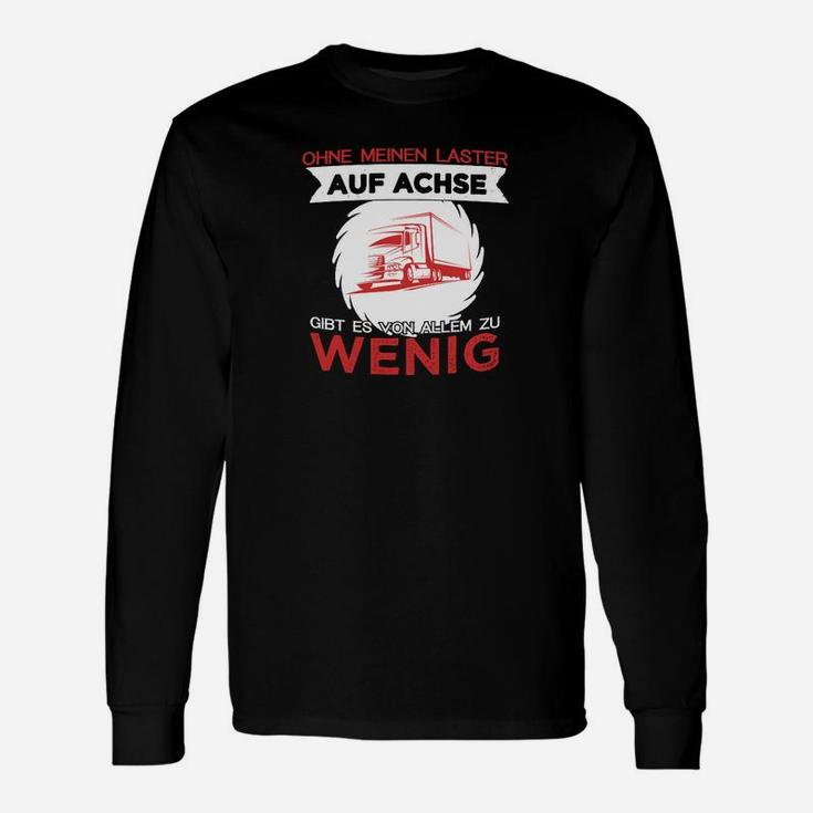 Trucker Ohne Meinen Lkw Auf Achse Langarmshirts