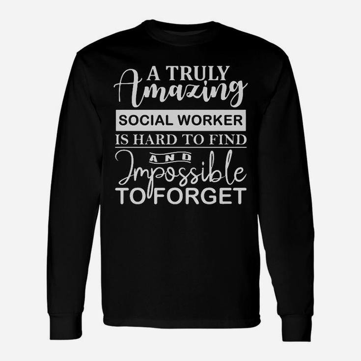 A Truly Amazing Social Worker Is Hard To Find Long Sleeve T-Shirt