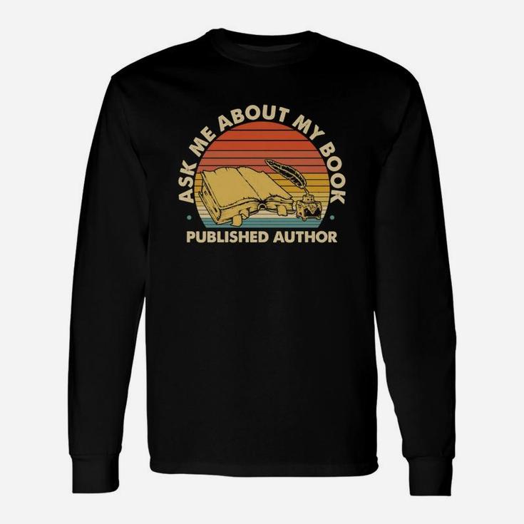 Tu Vintage Ask Me About My Book Published Author Writer Long Sleeve T-Shirt