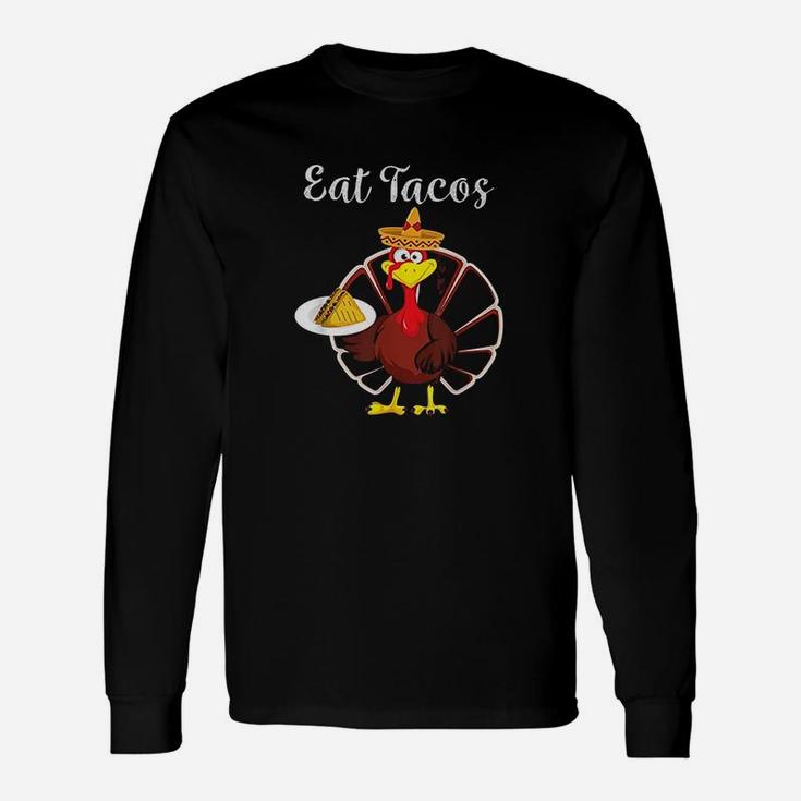 Turkey Eat Tacos Mexican Sombrero Thanksgiving Xmas Long Sleeve T-Shirt