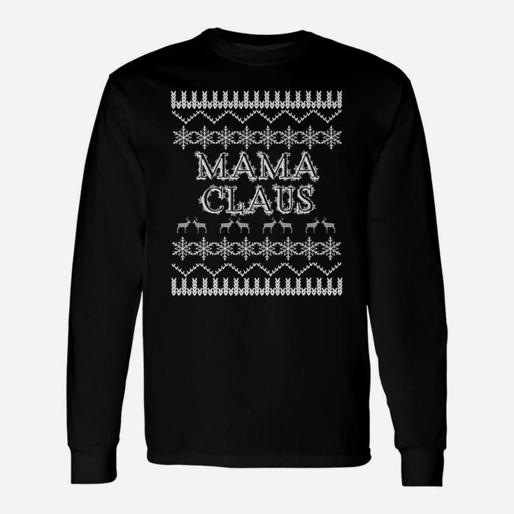 Ugly Christmas Matching Mama Claus Long Sleeve T-Shirt