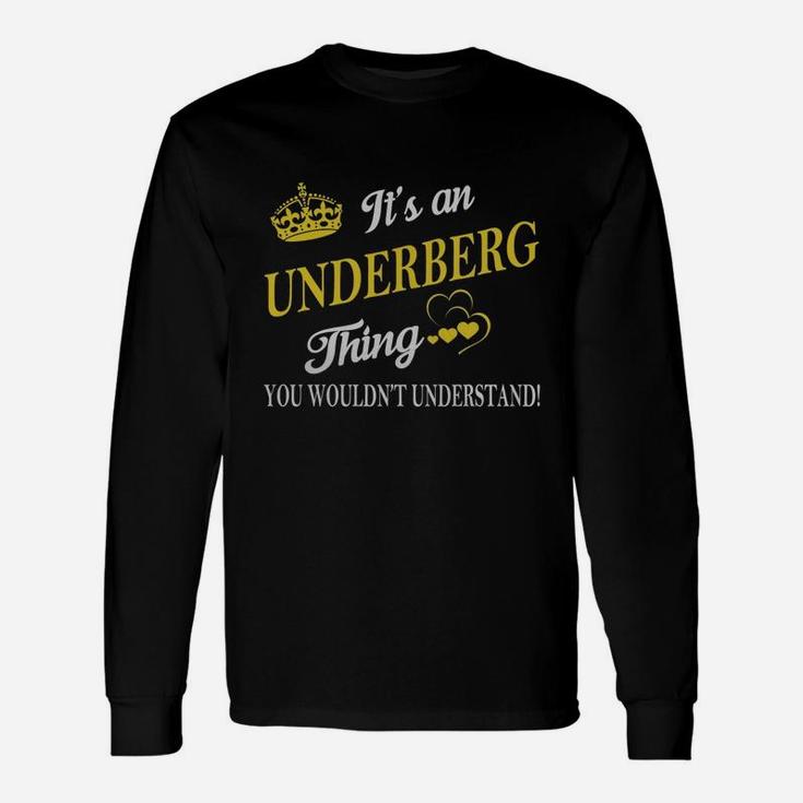 Underberg Shirts It's An Underberg Thing You Wouldn't Understand Name Shirts Long Sleeve T-Shirt