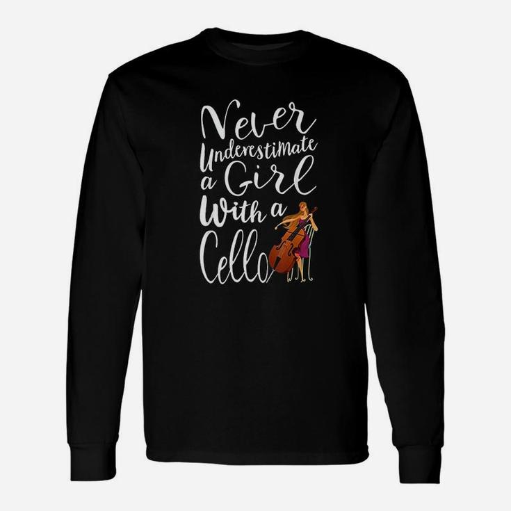 Never Underestimate A Girl With A Cello Cool For Girls Long Sleeve T-Shirt