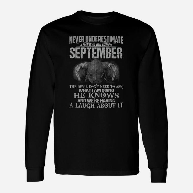 Never Underestimate A Man Who Was Born In September Long Sleeve T-Shirt