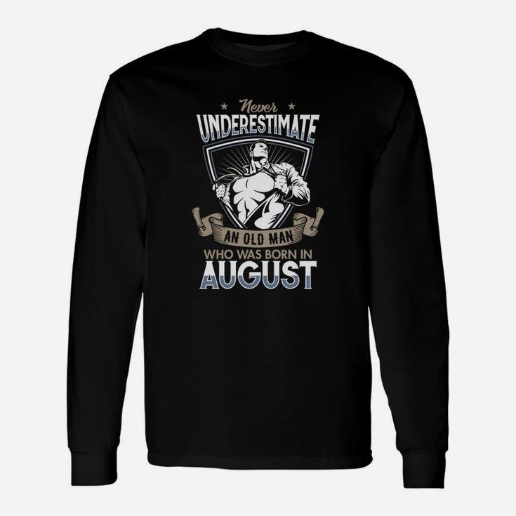 Never Underestimate An Old Man In August Long Sleeve T-Shirt