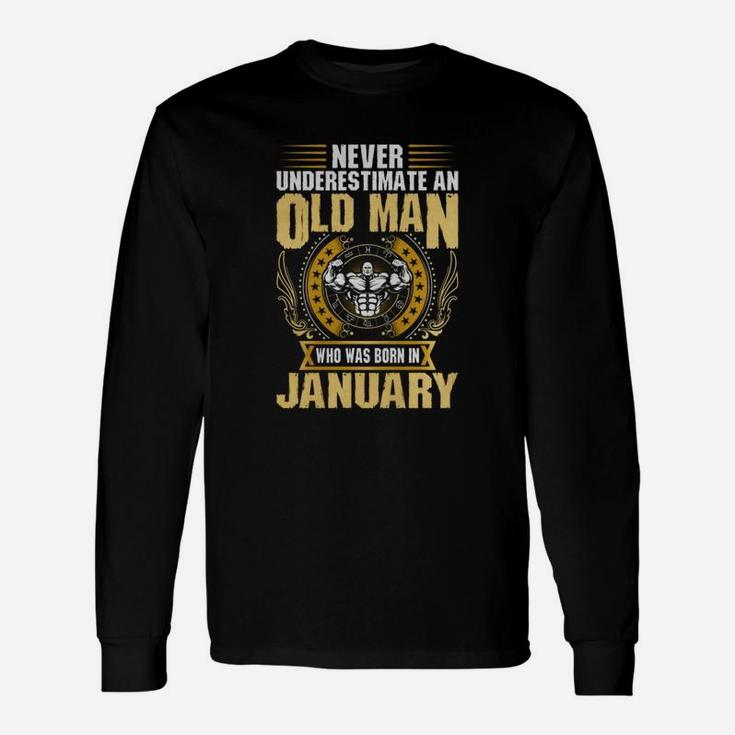 Never Underestimate An Old Man Born In January Long Sleeve T-Shirt