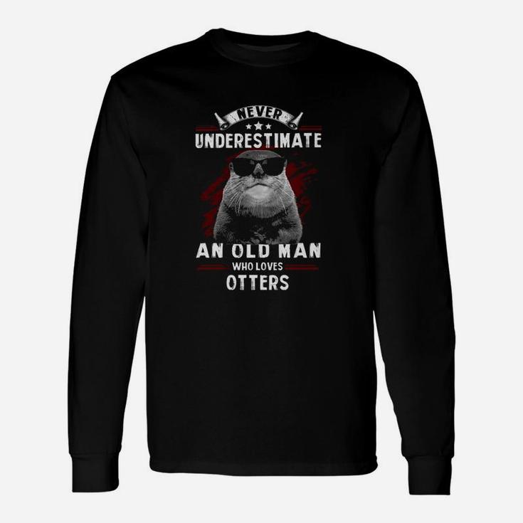 Never Underestimate An Old Man Who Loves Otters Long Sleeve T-Shirt