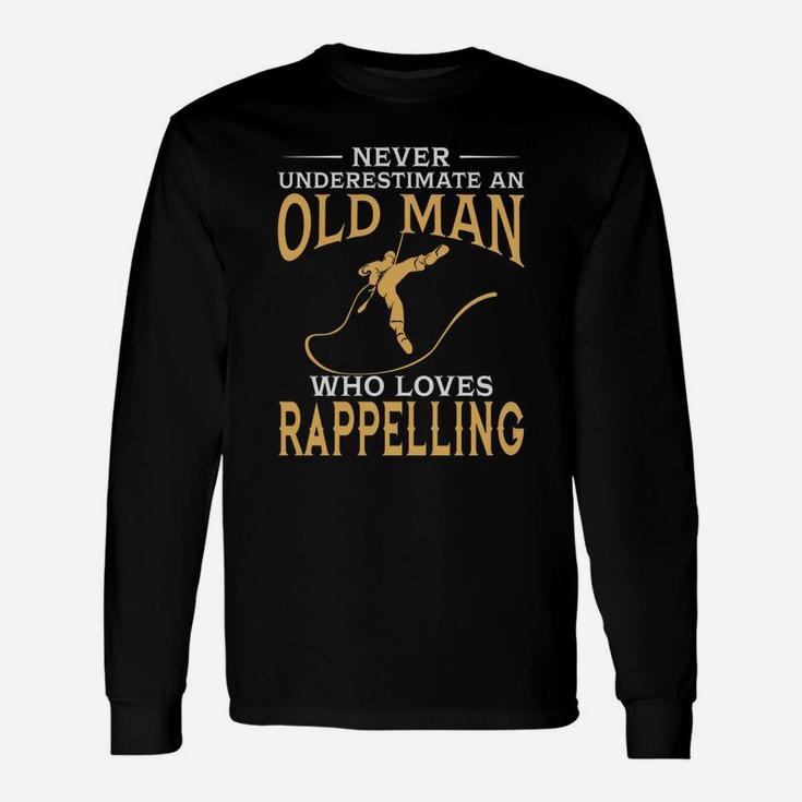 Never Underestimate An Old Man Who Loves Rappelling Tshirt Long Sleeve T-Shirt