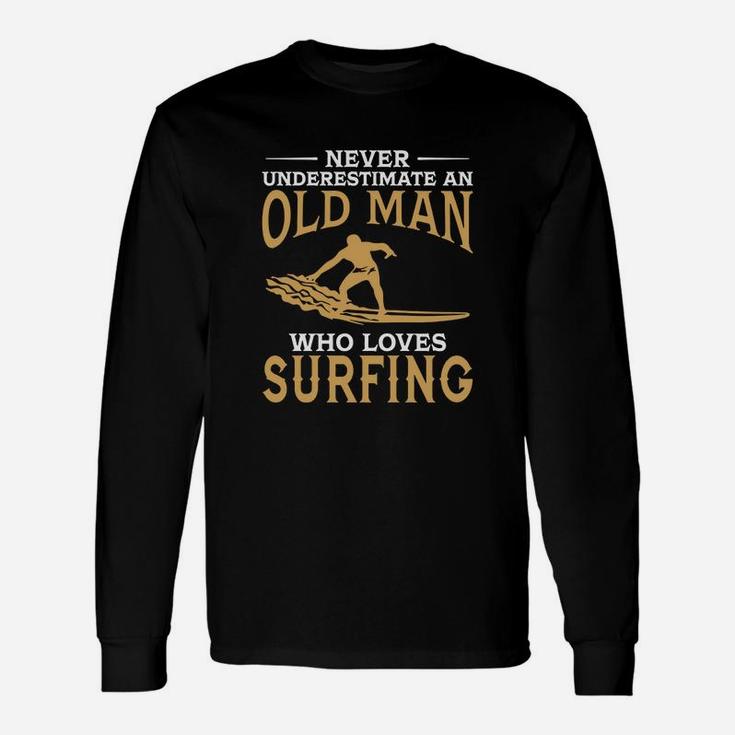 Never Underestimate An Old Man Who Loves Surfing Tshirt Long Sleeve T-Shirt