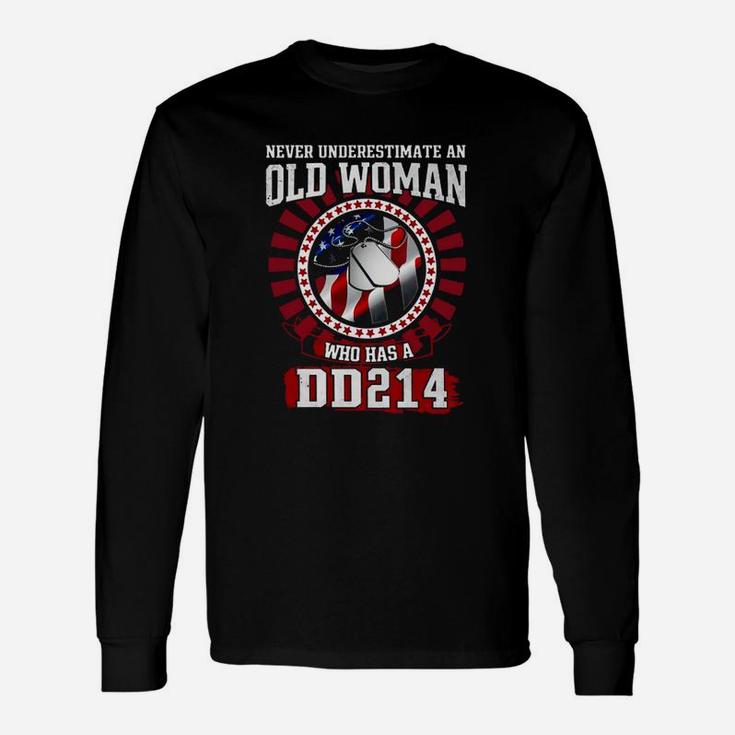 Never Underestimate An Old Woman Who Has A Dd214 American Flag Long Sleeve T-Shirt
