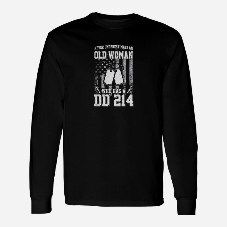Never Underestimate An Old Woman Who Has Dd214 Long Sleeve T-Shirt