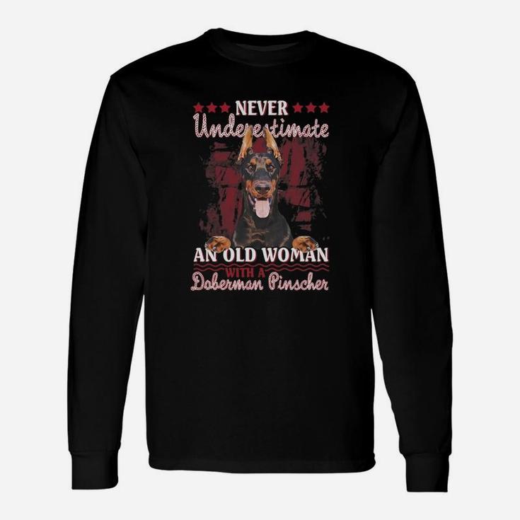 Never Underestimate An Old Woman With A Doberman Long Sleeve T-Shirt